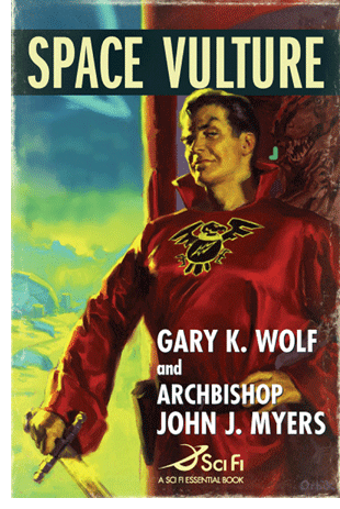 Space Vulture by Gary K. Wolf and Archbishop John J. Myers